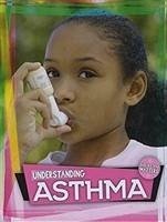Understanding Asthma - Duhig, Holly Understanding Asthma - Duhig, Holly