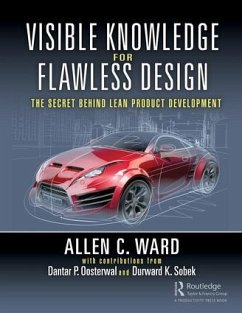 Visible Knowledge for Flawless Design - Ward, Allen C; Oosterwal, Dantar P; K Sobek, Durward