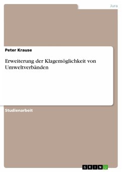 Erweiterung der Klagemöglichkeit von Umweltverbänden - Krause, Peter