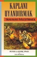 Kaplani Uyandirmak - Travmayi Iyilestirmek - Frederick, Ann; A. Levine, Peter