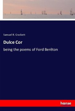 Dulce Cor - Crockett, Samuel R.