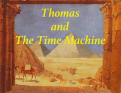 Thomas and The Time Machine (eBook, ePUB) - Benjamin, W H