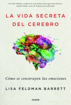La vida secreta del cerebro : cómo se construyen las emociones - Barrett, Lisa Feldman
