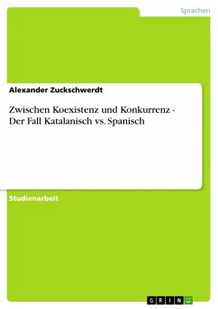 Zwischen Koexistenz und Konkurrenz - Der Fall Katalanisch vs. Spanisch (eBook, ePUB) - Zuckschwerdt, Alexander