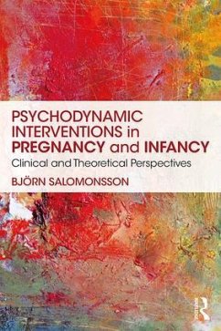Psychodynamic Interventions in Pregnancy and Infancy - Salomonsson, Bjoern (Karolinska Institute, Stockholm, Sweden)