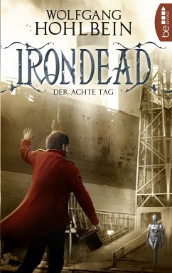 Der achte Tag / Irondead Bd.2 (eBook, ePUB) - Hohlbein, Wolfgang