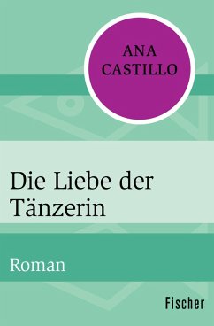 Die Liebe der Tänzerin (eBook, ePUB) - Castillo, Ana