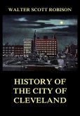History of the City of Cleveland (eBook, ePUB)