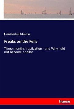 Freaks on the Fells - Ballantyne, Robert Michael