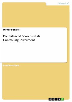 Die Balanced Scorecard als Controlling-Instrument (eBook, ePUB) - Fendel, Oliver
