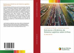 Estrutura e Dinâmica do Sistema Logístico sobre trilhos - Cruz Machado, Luiz Kennedy;dos Santos, AntônioCarlos