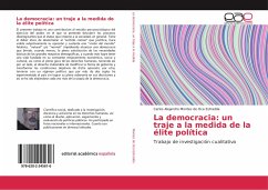 La democracia: un traje a la medida de la élite política - Montes de Oca Estradda, Carlos Alejandro