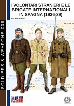 I Volontari Stranieri e le Brigate Internazionali in Spagna (1936-39) - Mugnai, Bruno