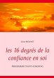 Les 16 degrés de la confiance en soi -... - Bild 1