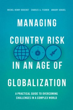 Managing Country Risk in an Age of Globalization - Bouchet, Michel Henry;Fishkin, Charles A.;Goguel, Amaury