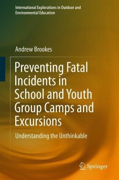 Preventing Fatal Incidents in School and Youth Group Camps and Excursions - Brookes, Andrew