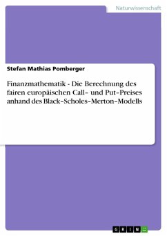 Finanzmathematik - Die Berechnung des fairen europäischen Call- und Put-Preises anhand des Black-Scholes-Merton-Modells (eBook, ePUB)