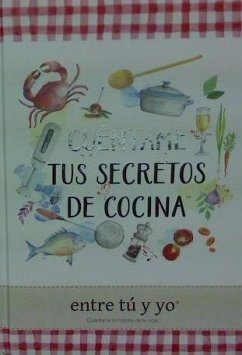 Cuéntame tus secretos de cocina : entre tú y yo - Redling, Kim