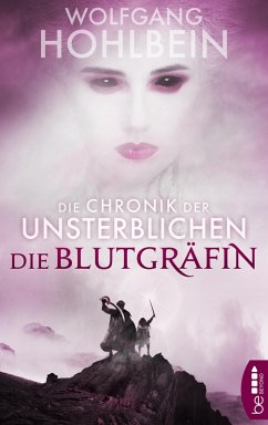 Die Chronik der Unsterblichen - Die Blutgräfin (eBook, ePUB) - Hohlbein, Wolfgang