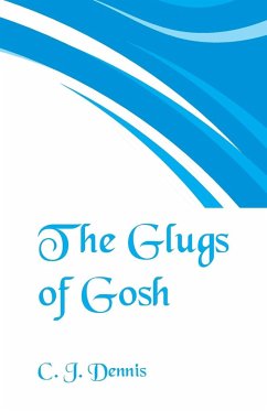 The Glugs of Gosh - Dennis, C. J.