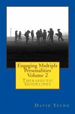 Engaging Multiple Personalities Volume 2: Therapeutic Guidelines (eBook, ePUB) Engaging Multiple Personalities Volume 2: Therapeutic Guidelines (eBook, ePUB)