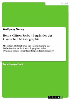 Henry Clifton Sorby - Begründer der klassischen Metallographie (eBook, ePUB) - Piersig, Wolfgang