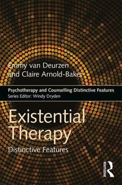 Existential Therapy - van Deurzen, Emmy (New School of Psychotherapy and Counselling, UK); Arnold-Baker, Claire (New School of Psychotherapy and Counselling, U