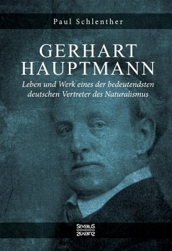 Gerhart Hauptmann - Leben und Werk - Schlenther, Paul