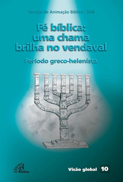 Fé bíblica: uma chama brilha no vendaval (eBook, ePUB) Fé bíblica: uma chama brilha no vendaval (eBook, ePUB)