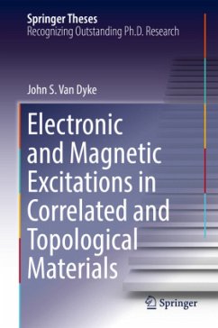 Electronic and Magnetic Excitations in Correlated and Topological Materials - Van Dyke, John S.