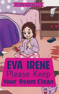 Eva Irene Please Keep Your Room Clean - Guerard, Paula