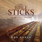 Bible Sticks: An Unlikely Calling