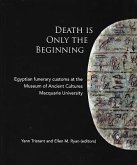 Death Is Only the Beginning: Egyptian Funerary Customs at the Museum of Ancient Cultures Macquarie University