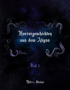 Horrorgeschichten aus dem Abyss (eBook, ePUB) - Grains, Robert