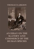 An Essay on the Slavery and Commerce of the Human Species (eBook, ePUB)