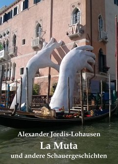 La Muta und andere Schauergeschichten (eBook, ePUB) - Jordis-Lohausen, Alexander