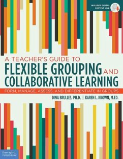 A Teacher's Guide to Flexible Grouping and Collaborative Learning - Brulles, Dina; Brown, Karen