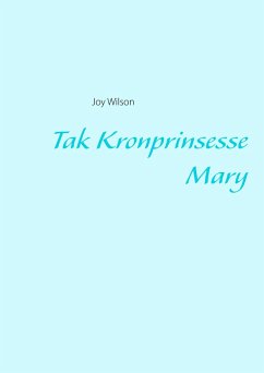 Tak Kronprinsesse Mary - Wilson, Joy