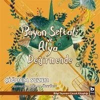 Bayan Seftali ve Alya Degirmende - Sezer, Cigdem