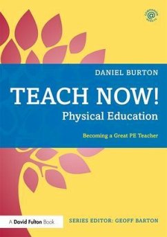 Teach Now! Physical Education - Burton, Daniel
