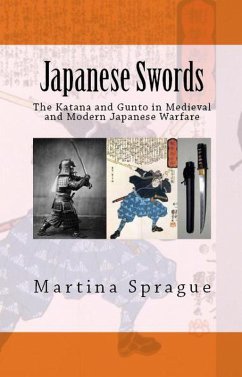 Japanese Swords: The Katana and Gunto in Medieval and Modern Japanese Warfare (Knives, Swords, and Bayonets: A World History of Edged Weapon Warfare, #4) (eBook, ePUB) - Sprague, Martina