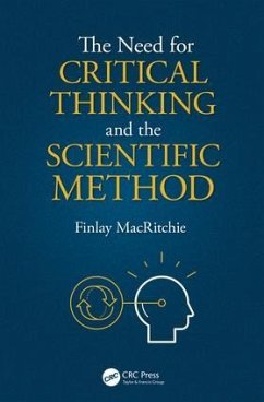 The Need for Critical Thinking and the Scientific Method - Macritchie, Finlay