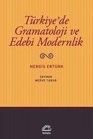 Türkiyede Gramatoloji ve Edebi Modernlik - Ertürk, Nergis