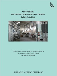 Nuovo Esame per Esperto in Gestione dell'Energia Settore Industriale (eBook, ePUB) - Alfredo Distefano, Raffaele