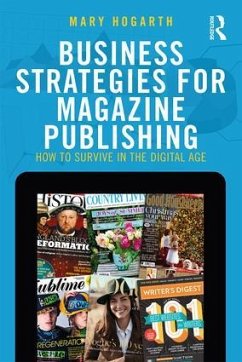 Business Strategies for Magazine Publishing - Hogarth, Mary