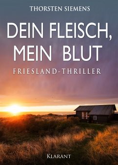 Dein Fleisch, mein Blut. Friesland-Thriller (eBook, ePUB) - Siemens, Thorsten