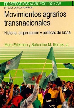 Movimientos agrarios transnacionales : historia, organización y políticas de lucha - Edelman, Marc; Borras, Saturnino M.