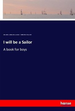 I will be a Sailor - Andrew, John;Brown, Nathan;Tuthill, Louisa C.