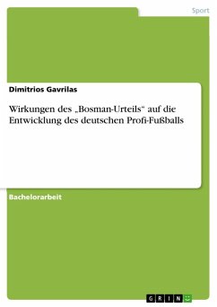 Wirkungen des &quote;Bosman-Urteils&quote; auf die Entwicklung des deutschen Profi-Fußballs (eBook, ePUB)