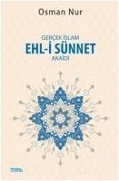 Gercek Islam Ehl-i Sünnet Akaidi - Nur, Osman